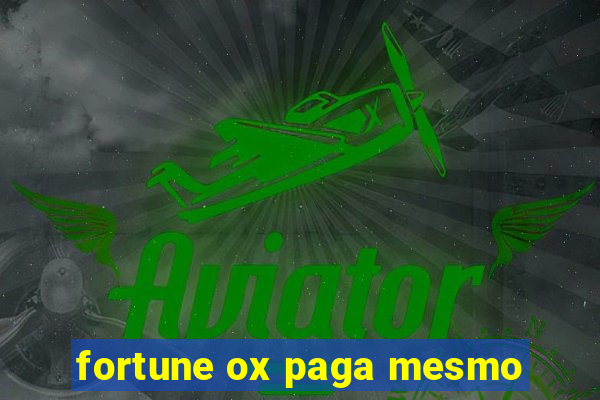 fortune ox paga mesmo